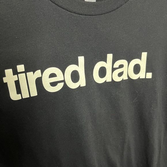 Tired Dad T Shirt Funny Large New Fathers Day Birthday Christmas Present NWOT - Picture 3 of 7